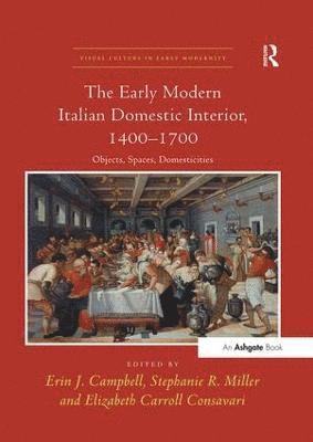 bokomslag The Early Modern Italian Domestic Interior, 14001700