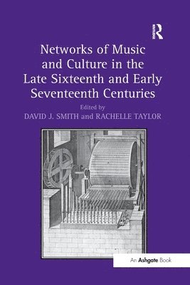 bokomslag Networks of Music and Culture in the Late Sixteenth and Early Seventeenth Centuries