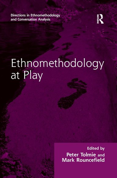 Peter Tolmie, Peter Tolmie, Mark Rouncefield - Ethnomethodology at Play, Häftad