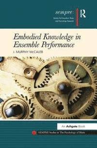 bokomslag Embodied Knowledge in Ensemble Performance