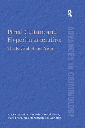 Chris Cunneen, Eileen Baldry, David Brown, Mark Brown, Melanie Schwartz, Alex Steel - Penal Culture and Hyperincarceration, Häftad