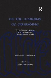 bokomslag On the Margins of Crusading