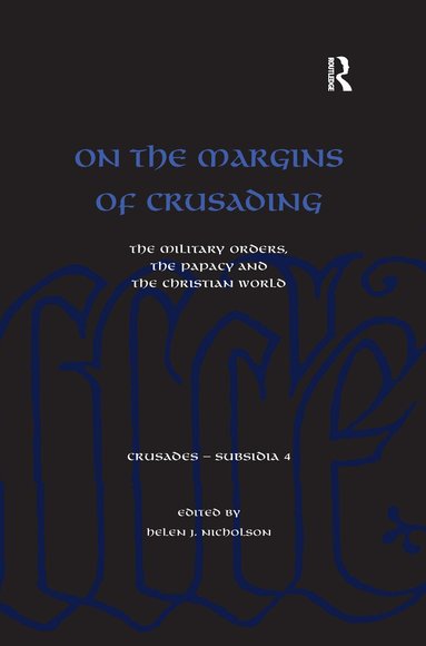 Helen Nicholson - On the Margins of Crusading, Häftad