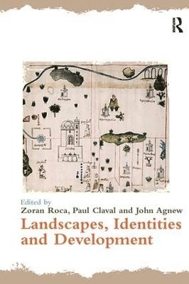 Zoran Roca, Paul Claval, John Agnew - Landscapes, Identities and Development, Häftad