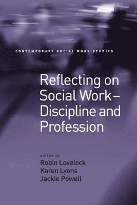 bokomslag Reflecting on Social Work - Discipline and Profession