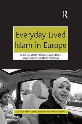 Nathal M. Dessing, Nadia Jeldtoft, Linda Woodhead MBE - Everyday Lived Islam in Europe, Häftad
