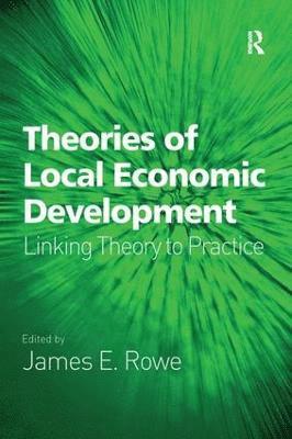 James E. Rowe - Theories of Local Economic Development, Häftad