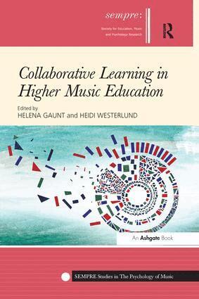 Helena Gaunt, Heidi Westerlund - Collaborative Learning in Higher Music Education, Häftad