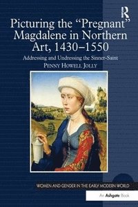 bokomslag Picturing the 'Pregnant' Magdalene in Northern Art, 1430-1550