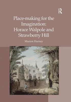 bokomslag Place-making for the Imagination: Horace Walpole and Strawberry Hill