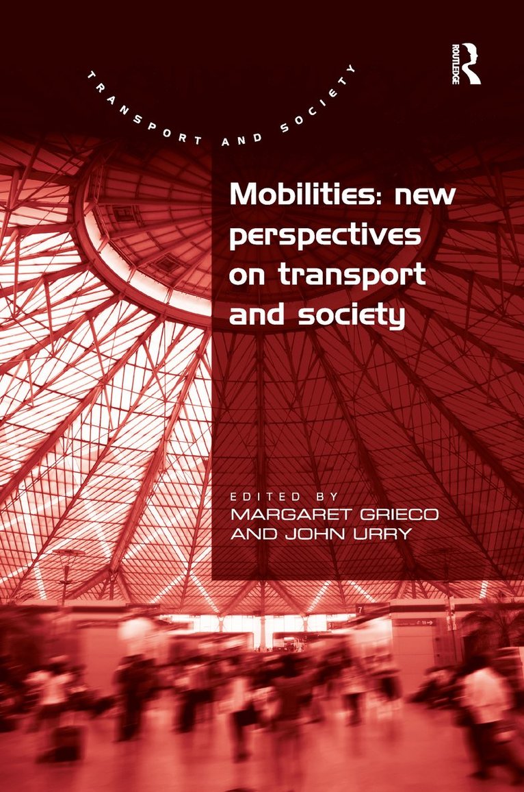 John Urry, UK) Urry, John (Lancaster University, Margaret Grieco - Mobilities: New Perspectives on Transport and Society, Häftad