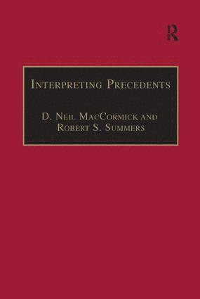 D. Neil MacCormick, Robert S. Summers, Arthur L. Goodhart, D. Neil Maccormick - Interpreting Precedents, Häftad