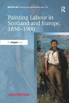 bokomslag Painting Labour in Scotland and Europe, 1850-1900
