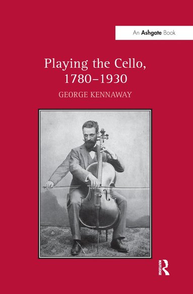 bokomslag Playing the Cello, 1780-1930