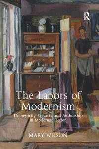bokomslag The Labors of Modernism
