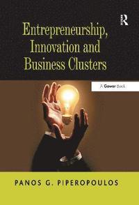 bokomslag Entrepreneurship, Innovation and Business Clusters