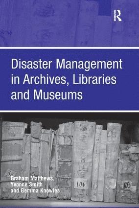 Disaster Management in Archives, Libraries and Museums 1