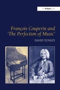 bokomslag Franois Couperin and 'The Perfection of Music'