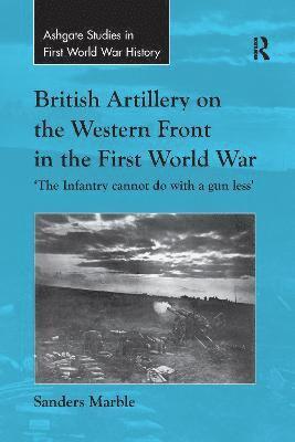 British Artillery on the Western Front in the First World War 1
