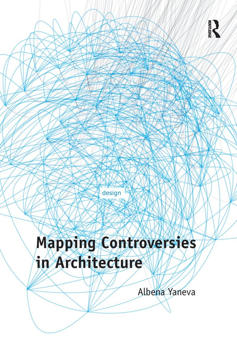 Albena Yaneva - Mapping Controversies in Architecture, Häftad