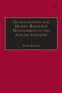 bokomslag Globalization and Human Resource Management in the Airline Industry