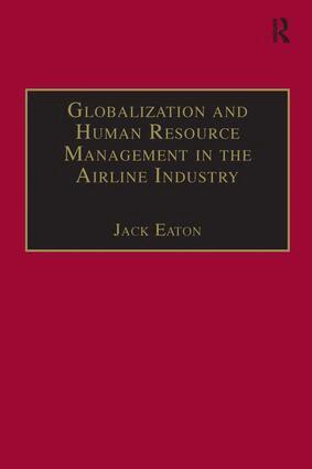 Jack Eaton - Globalization and Human Resource Management in the Airline Industry, Häftad