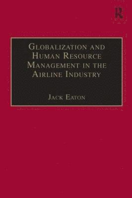 bokomslag Globalization and Human Resource Management in the Airline Industry