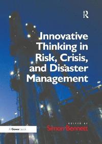 bokomslag Innovative Thinking in Risk, Crisis, and Disaster Management