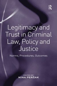 bokomslag Legitimacy and Trust in Criminal Law, Policy and Justice