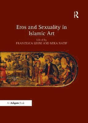 bokomslag Eros and Sexuality in Islamic Art