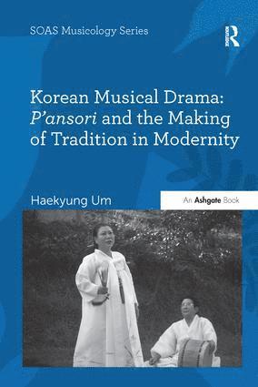 bokomslag Korean Musical Drama: P'ansori and the Making of Tradition in Modernity