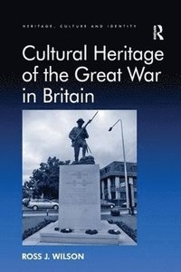 bokomslag Cultural Heritage of the Great War in Britain