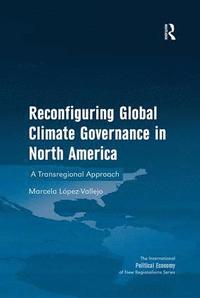 bokomslag Reconfiguring Global Climate Governance in North America