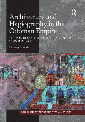 bokomslag Architecture and Hagiography in the Ottoman Empire