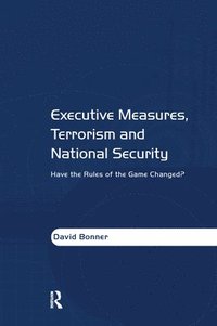 bokomslag Executive Measures, Terrorism and National Security