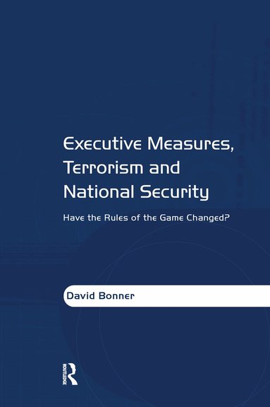 David Bonner - Executive Measures, Terrorism and National Security, Häftad