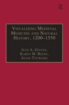 Visualizing Medieval Medicine and Natural History, 1200–1550