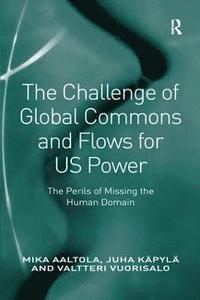 bokomslag The Challenge of Global Commons and Flows for US Power