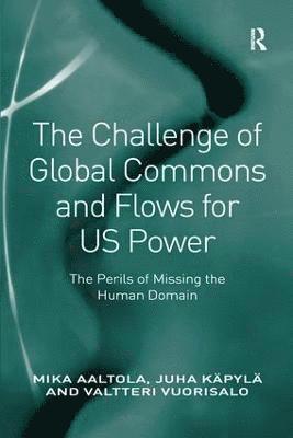 bokomslag The Challenge of Global Commons and Flows for US Power