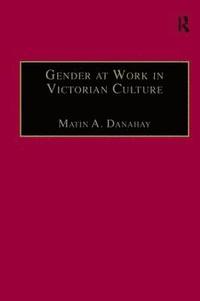bokomslag Gender at Work in Victorian Culture