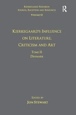 Volume 12, Tome II: Kierkegaard's Influence on Literature, Criticism and Art 1