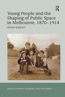 Young People and the Shaping of Public Space in Melbourne, 1870-1914 1