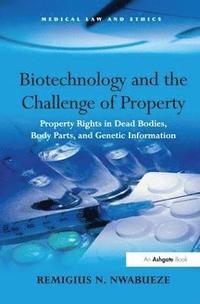 bokomslag Biotechnology and the Challenge of Property