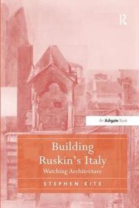 bokomslag Building Ruskin's Italy