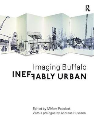 bokomslag Ineffably Urban: Imaging Buffalo