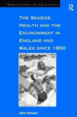 bokomslag The Seaside, Health and the Environment in England and Wales since 1800