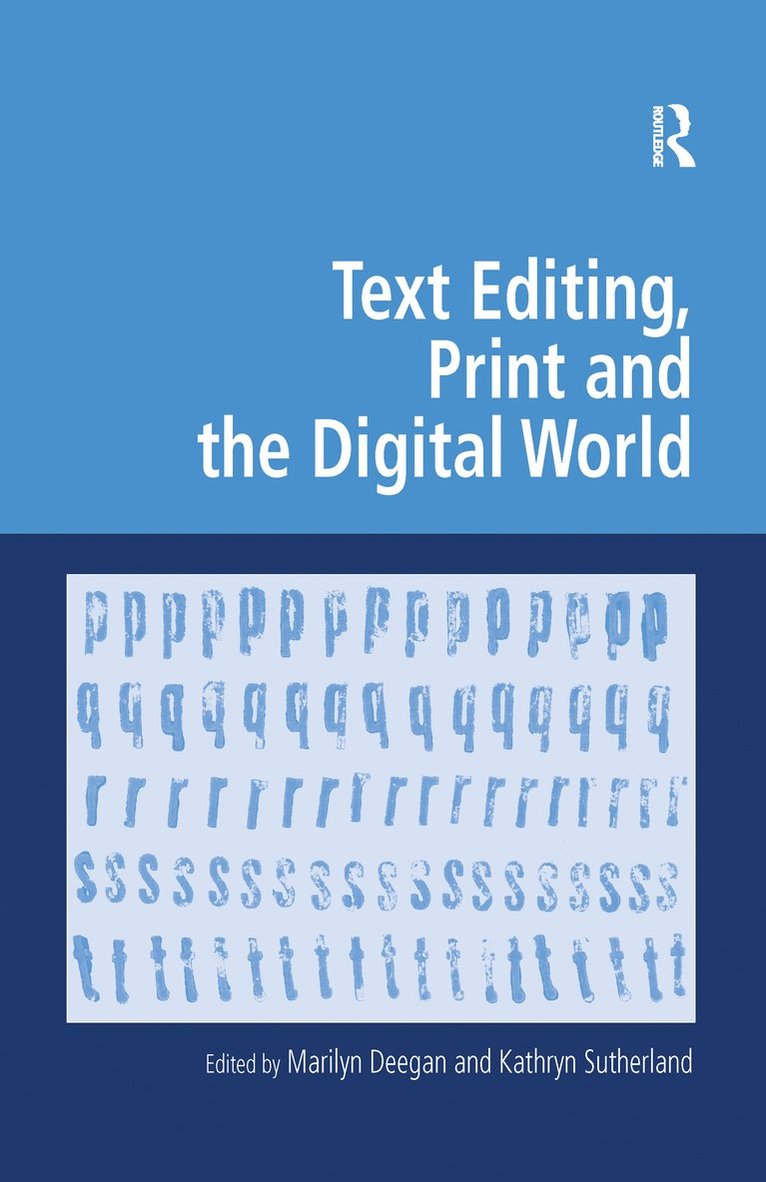 Kathryn Sutherland, Marilyn Deegan, UK) Sutherland, Kathryn (St. Annes College, University of Oxford, UK) Deegan, Marilyn (King's College London - Text Editing, Print and the Digital World, Häftad