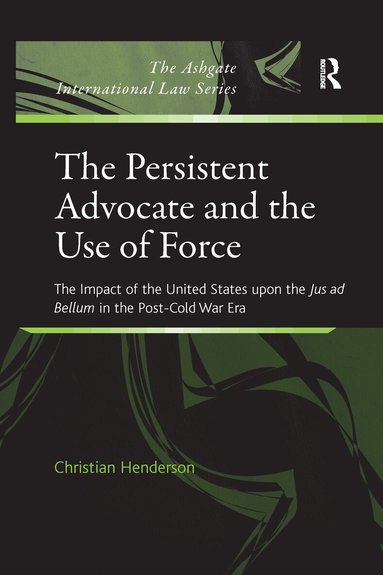 Christian Henderson - Persistent Advocate and the Use of Force, Häftad