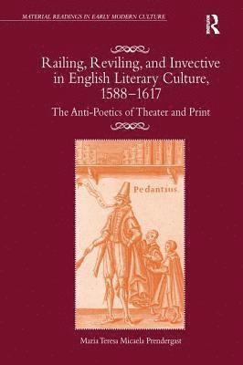 bokomslag Railing, Reviling, and Invective in English Literary Culture, 1588-1617