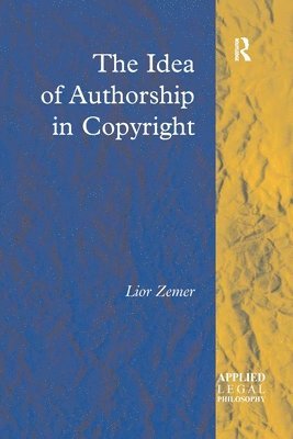 Lior Zemer - Idea of Authorship in Copyright, Häftad